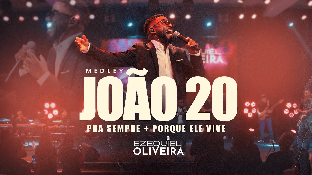 João 20 + Pra Sempre + Porque Ele Vive