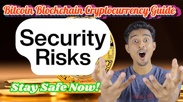 Bitcoin Blockchain Cryptocurrency Guide: Security Risks (Stay Safe Now!)