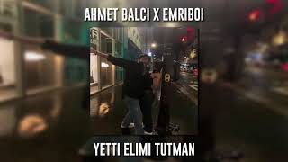 Ahmet Balcı X EmriBoi - Yetti Elimi Tutman Resimi