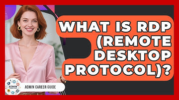 What Is RDP (Remote Desktop Protocol)? - Admin Career Guide