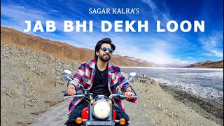 Jab Bhi Dekh Loon (Official Video Song) | Sagar Kalra | Love songs 2025 | New Songs 2025