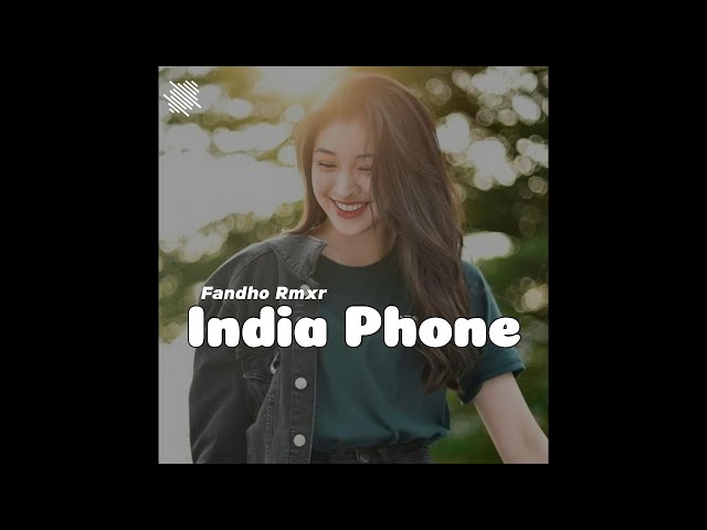 GOYANG SLOW - INDIA PHONE (remix terbaru fandho rmxr) 2024 class=