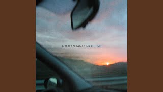 My Future - Greylan James