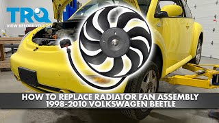 How to Replace Radiator Cooling Fan Assembly 1998-2010 Volkswagen Beetle