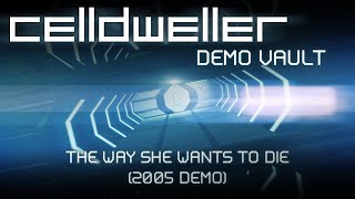 Celldweller - The Way She Wants To Die (2005 Demo)