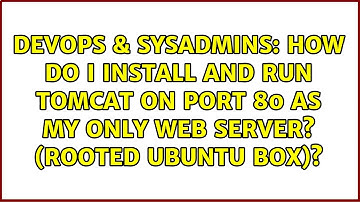 How do I install and run Tomcat on port 80 as my only web server? (Rooted Ubuntu box)?