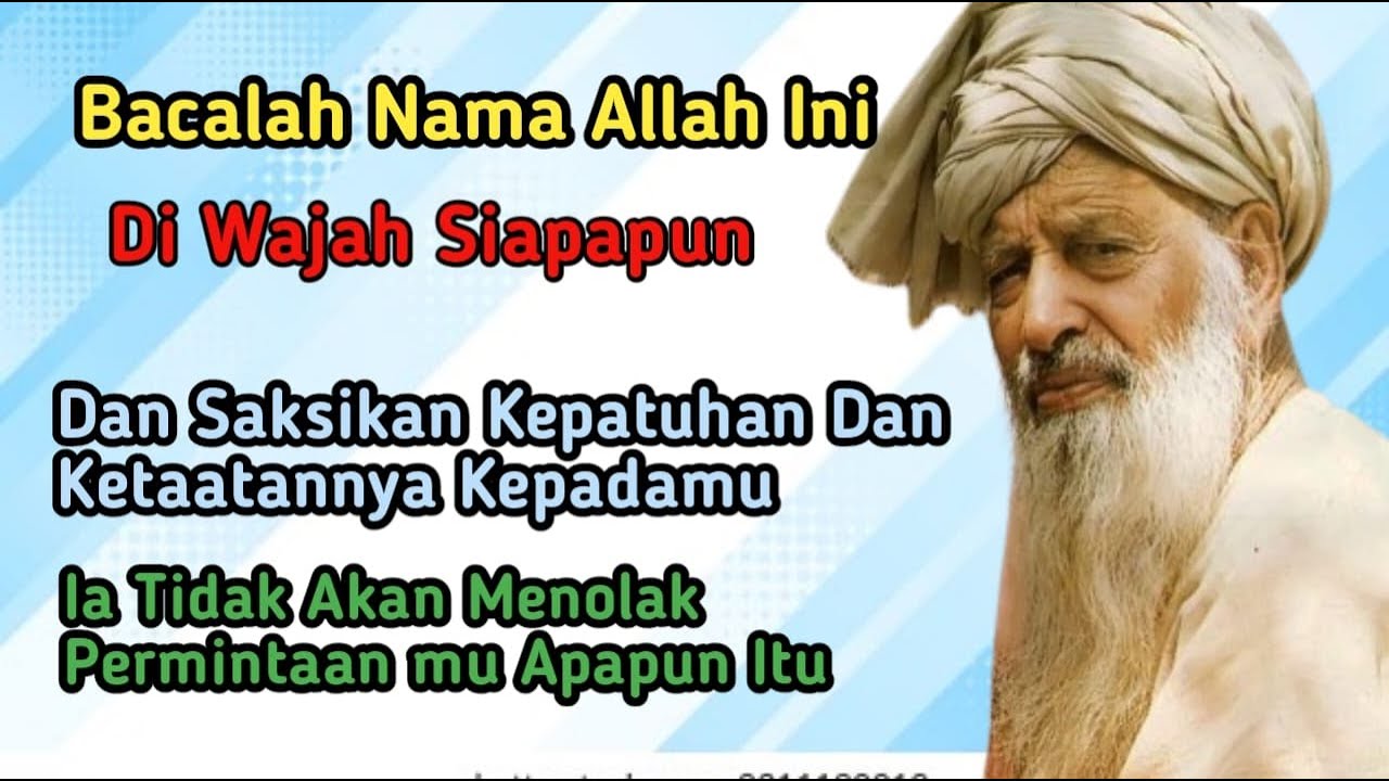 Bacalah nama Allah ini di wajah siapa pun dan saksikan kepatuhan dan ketaatannya kepadamu