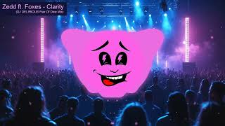 Download Lagu Zedd ft. Foxes - Clarity (DJ DELIRIOUS Pair Of Dice Mix) MP3