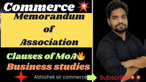 CLAUSES OF MEMORANDUM OF ASSOCIATION 💥💥||MoA💥||BUSINESS STUDIES||CLASS 11 COMMERCE💥ABHISHEK SIR