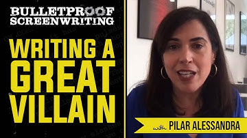 Writing a Great Villain with Pilar Alessandra // Bulletproof Screenwriting Show