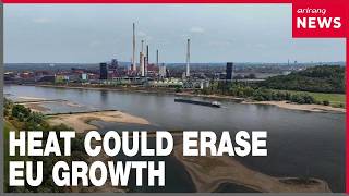 Europes summer heat could wipe off 1% of GDP