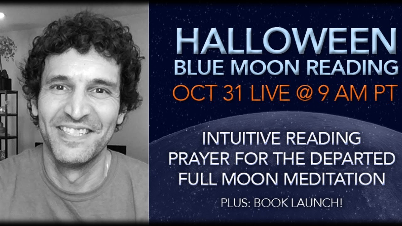 🎃 Special Halloween 2020 Intuitive Reading,  🙏🏽 Prayer for the Departed and 🌕 Blue Moon Meditation