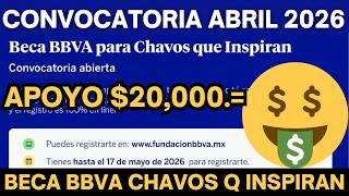 URGENTE! Convocatoria Beca BBVA Chavos que Inspiran Abril 2026 Apoyo de $20,000.=