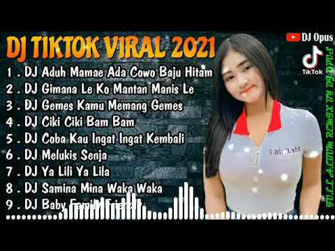 Dj Tiktok terbaru 2021 aduh mamae ada cowo baju hitam gimana Lee ko mantan manis Lee full album