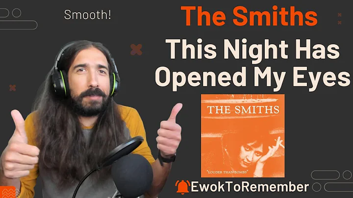 Reacción al video de The Smiths - Esta noche ha abierto mis ojos