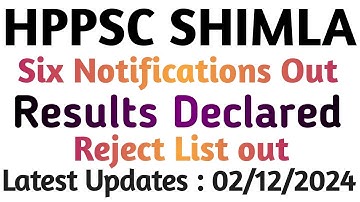 HPPSC Shimla Latest Notification Out | Six Notifications Out| Result Declared| Reject List out | 02