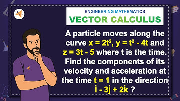 (V8-M4) SAQ-5: A particle moves along the curve x=2t^2,y=t^2-4t and z=3t-5 where t is the .....