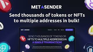 Metasender: How to send Tokens & NFTs to multiple wallets in a single transaction ?