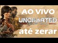 🔴 Uncharted - O Legado Perdido PC AO-VIVO - Do Inicio Até Zerar