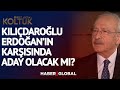 Kılıçdaroğlu, Erdoğan’ın Karşısına Aday Olacak Mı?