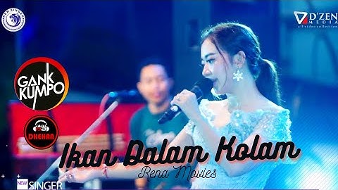 IKAN DALAM KOLAM - RENA MOVIES GANK KUMPO ( COVER LIVE PERFORM ) NEW SINGER