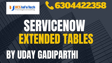 ServiceNow Extended Tables explained in detail by Uday Gadiparthi.Contact us at 6304422358