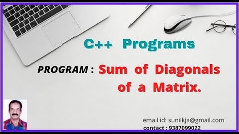C program to explain 2D array . Sum of diagonals of matrix is calculated.