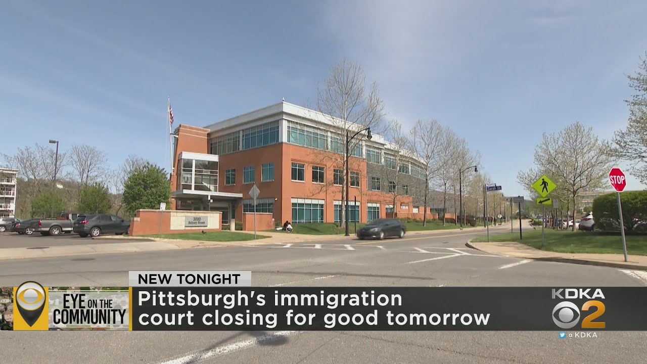Pittsburgh's immigration court to close YouTube