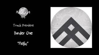 Border One - Relic [FORFUN001 | Form And Function | Premiere]
