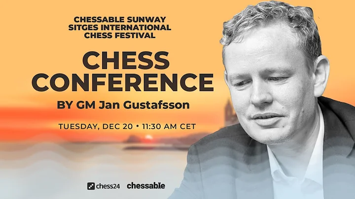 Chess Conference by GM Jan Gustafsson | CHESSABLE ...