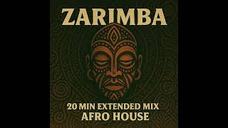 ZARIMBA — The Most Explosive 20-Minute Afro House Extended Mix (Ritual Bass Fury)
