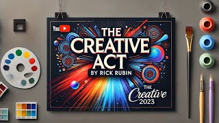 The Creative Act by Rick Rubin - About Creativity and Productivity