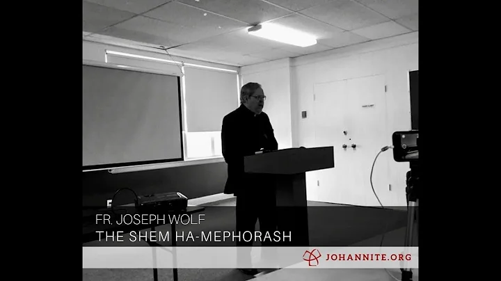 The Shem Ha-Mephorash with Fr. Joseph Wolf