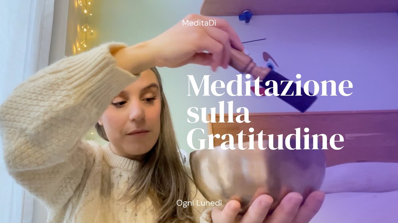 Meditazione guidata sulla Gratitudine | Coltiva la Pace Interiore | 10 ...