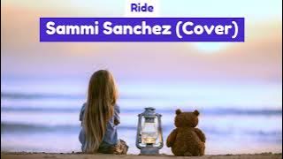 Sammi Sanchez (Cover) -  Ride (HD   Lyric)