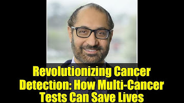 Revolutionizing Cancer Detection: How Multi-Cancer Tests Can Save Lives