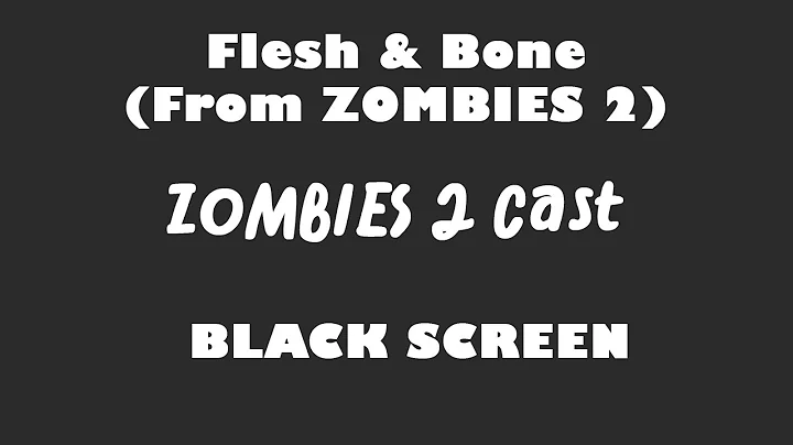 ZOMBIES 2 Cast - Flesh & Bone From ZOMBIES 2 10 Hour BLACK SCREEN Version