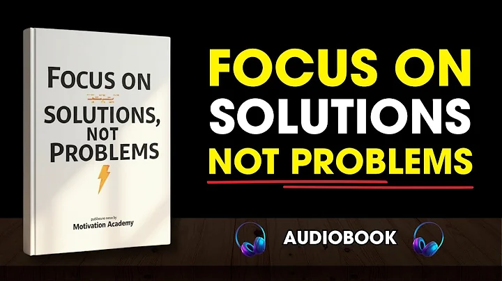 Focus on Solutions, Not Problems (Audiobook)