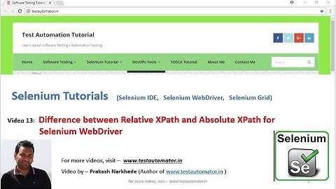 Selenium Video 13 - Difference between Relative XPath and Absolute XPath for Selenium WebDriver