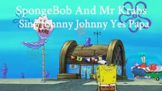 SpongeBob And Mr Krab Sing Johnny Johnny Yes Papa Resimi