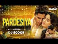 Full Bass Pardesiya Remix Param Sundari DJ Scoob Hindi Love Song 
