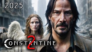 CONSTANTINE 2 2025 Nueva Película REVELADA!  Keanu Reeves