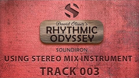 Rhythmic Odyssey Tips | Using Stereo Mix Instrument - Track 003