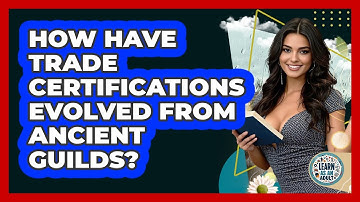 How Have Trade Certifications Evolved From Ancient Guilds? - Learn As An Adult