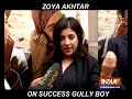 Gully Boy director Zoya Akhtar talks EXCLUSIVELY about the film