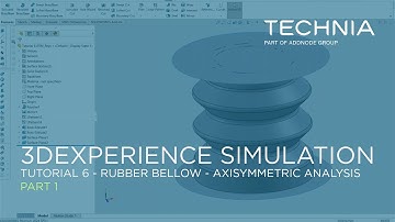 3DEXPERIENCE Simulation Tutorial 6 - Part 1 - Rubber Bellows Axisymmetric Analysis