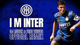 I M INTER (Dj Ruben & Free Waves  Remix) (Video Lyric)