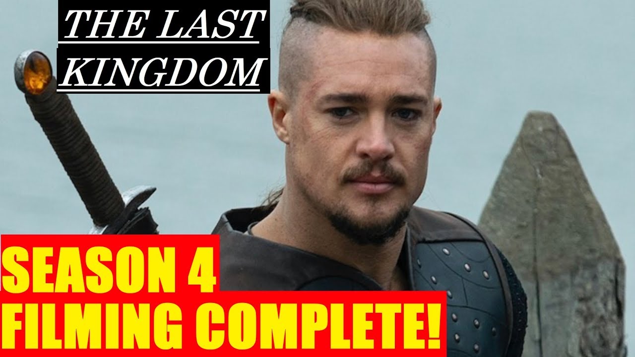 The Last Kingdom Season 4 FINISHED FILMING 2020 Release Date Netflix