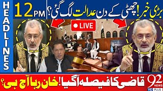 Live Hearing of Supreme Court? | Imran Khan Win | 92 News Headlines 12 PM | 28 April 2024 | 92NewsHD