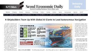 K-Shipbuilders' AI Pivot, SK Energy Subsidy, US-China Talent Play | May 11 2026 | Industry Daily screenshot 3